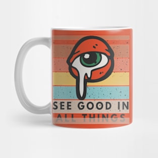 see good in all things Mug